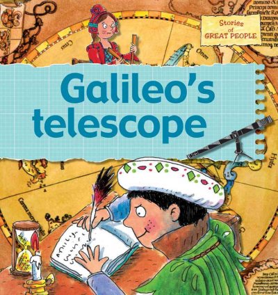 Galileo's telescope / Gerry Bailey and Karen Foster ; illustrated by Leighton Noyes and Karen Radford.