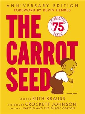 The carrot seed / story by Ruth Krauss ; pictures by Crockett Johnson.