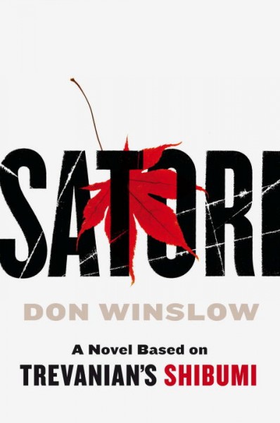 Satori : a novel / Don Winslow ; based on Trevanian's Shibumi.