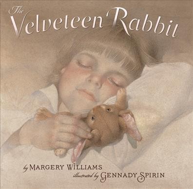 The velveteen rabbit, or how toys became real / by Margery Williams ; illustrated by Gennady Spirin.