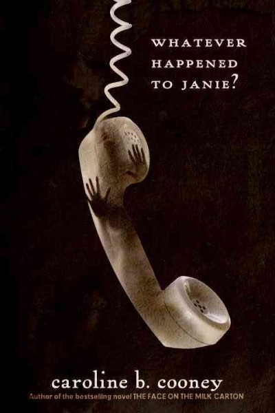 Whatever happened to Janie? / Caroline B. Cooney.