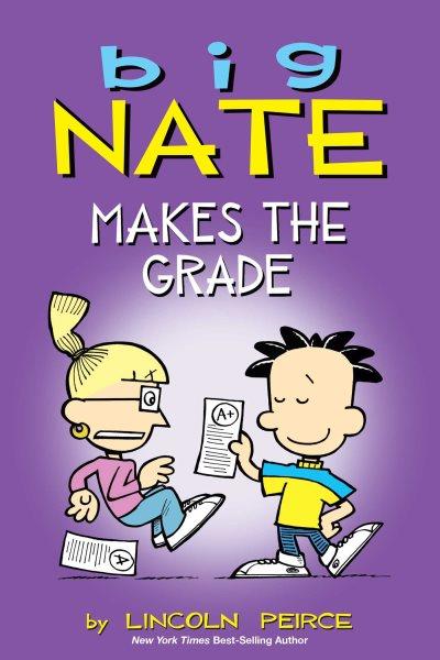 Big Nate makes the grade / by Lincoln Peirce.