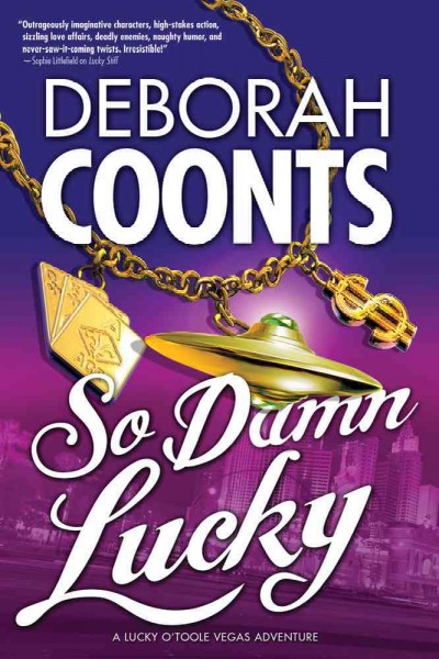 So damn lucky / Deborah Coonts. Hardcover Book{BK}