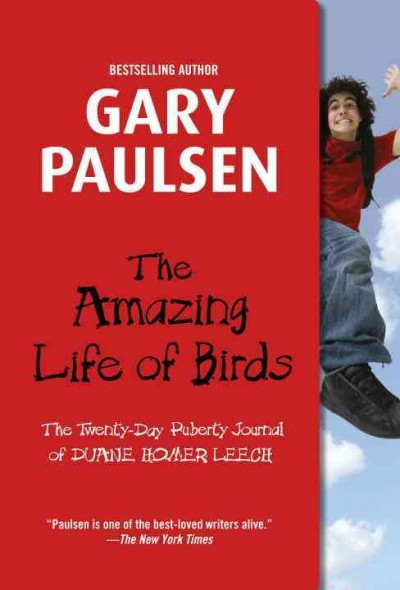 The amazing life of birds Paperback Book the nineteen day puberty journal of Duane Homer Leech