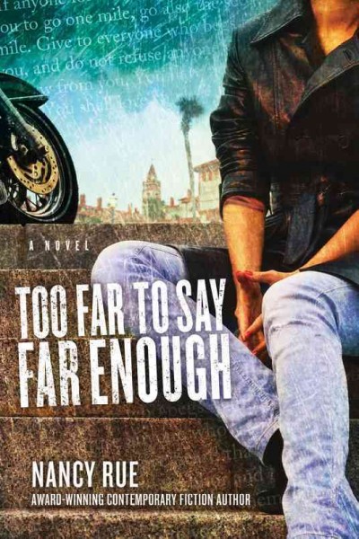 Too far to say far enough : a novel / Nancy Rue.