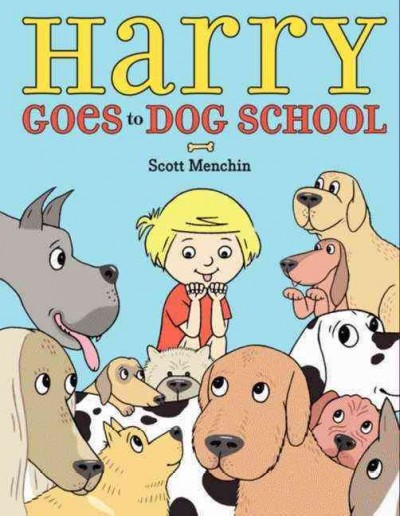 Harry goes to dog school / Scott Menchin.