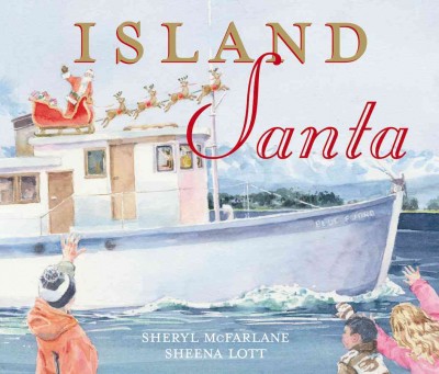 Island Santa / Sheryl McFarlane & [illustrated by] Sheena Lott. 