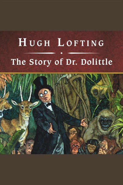 The story of Dr. Dolittle [electronic resource] / Hugh Lofting.