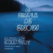 As simple as snow [electronic resource] / Gregory Galloway.