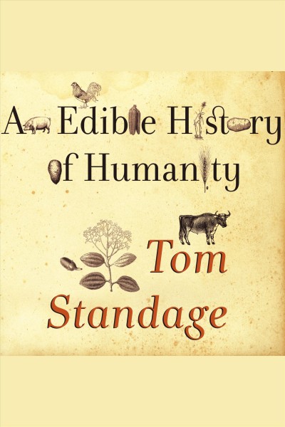 An edible history of humanity [electronic resource] / Tom Standage.