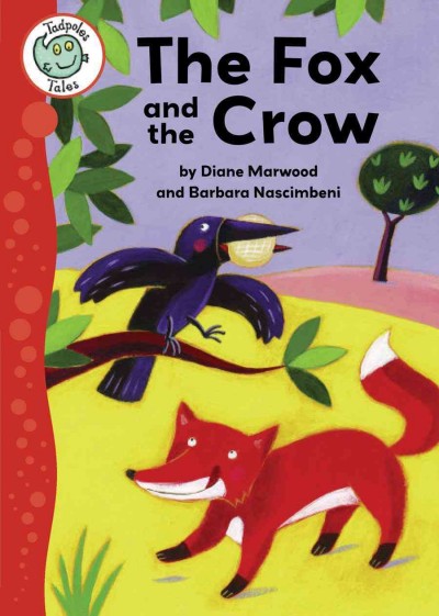 The fox and the crow  retold by Diane Marwood ; illustrated by Barbara Nascimbeni.
