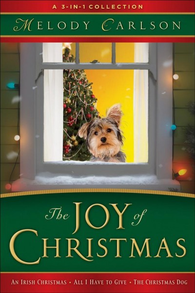 The joy of Christmas [electronic resource] : a 3-in-1 collection / Melody Carlson.
