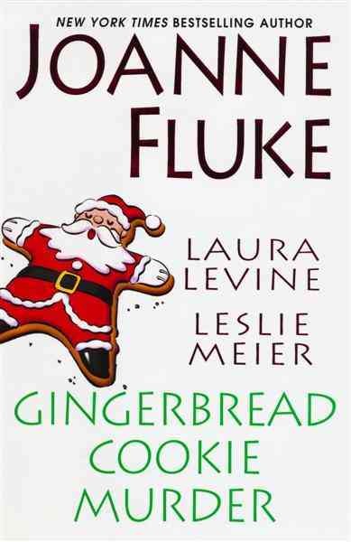 Gingerbread cookie murder [electronic resource] / Joanne Fluke, Laura Levine, Leslie Meier.