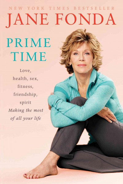 Prime time [electronic resource] / Jane Fonda.