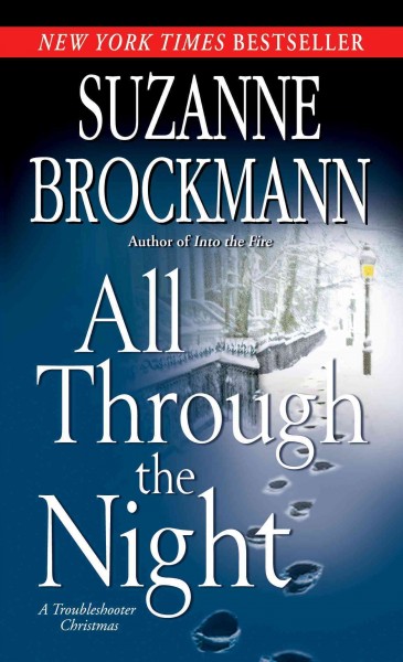 All through the night [electronic resource] : a troubleshooter Christmas / Suzanne Brockmann.