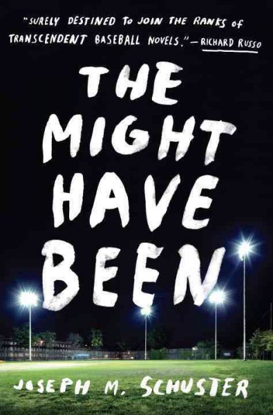 The might have been [electronic resource] : a novel / Joseph M. Schuster.