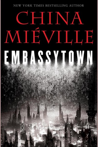 Embassytown [electronic resource] / China Mieville.