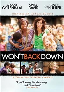 Won't back down [videorecording] / produced by Mark Johnson ; screenplay written by Brian Hill, Daniel Barnz ; directed by Daniel Barnz.