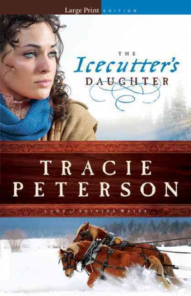 The icecutter's daughter / Tracie Peterson. 