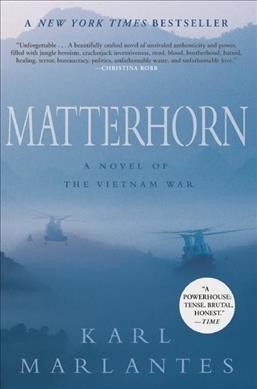 Matterhorn : a novel of the Vietnam War / Karl Marlantes.