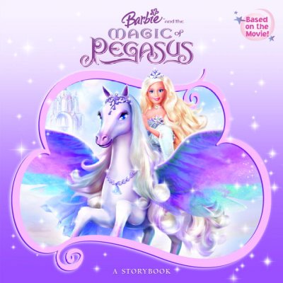 Barbie and the magic of Pegasus : a storybook / by Andrea Posner-Sanchez and Mary Man-Kong.