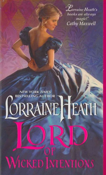 Lord of wicked intentions / Lorraine Heath.