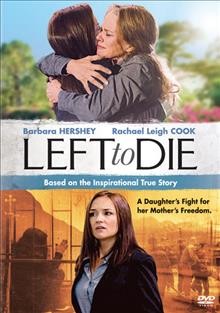 Left to die [videorecording] / Zerneck Films, Sandbar Pictures, Sony Pictures Television ; produced by Lorenzo O'Brien ; written by Agatha Dominik and Suzette Couture ; directed by Leon Ichaso.