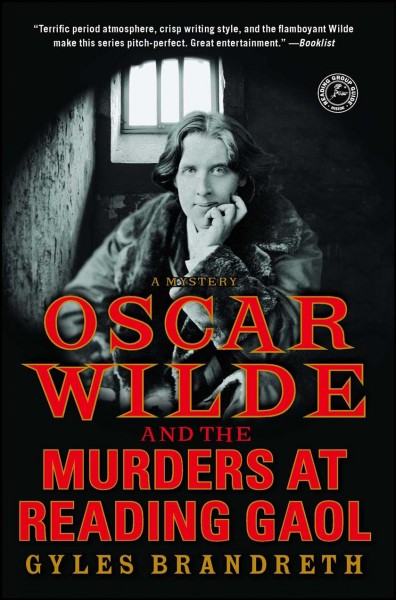 Oscar Wilde and the murders at reading Gaol : a mystery / Gyles Brandreth.