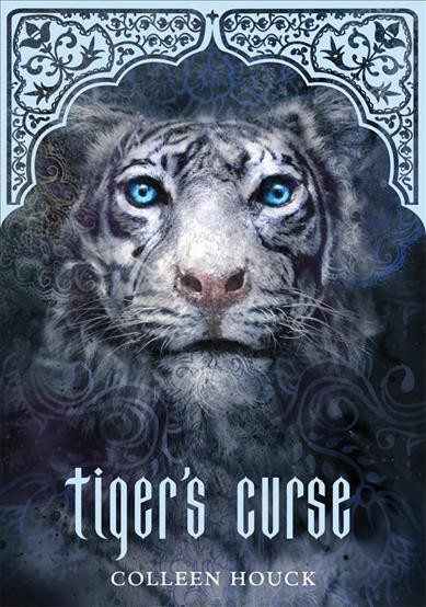 Tiger's curse / Book 1 of the Tiger saga / by Colleen Houck.