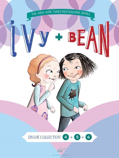 Ivy + Bean boxed bundle. 2 [electronic resource] : books 4 + 5  + 6 / written by Annie Barrows ; illustrated by Sophie Blackall.