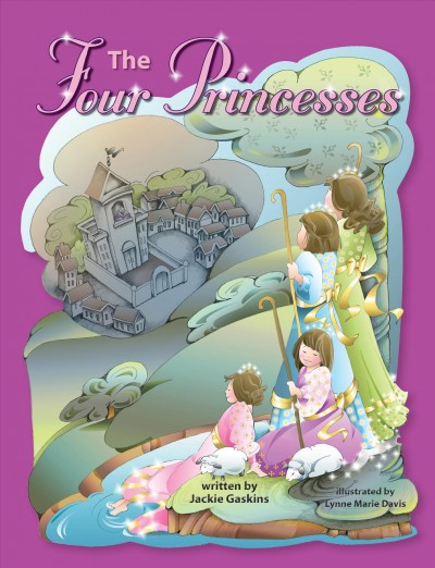 The four princesses [electronic resource] / by Jackie Gaskins ; illustrated by Lynne Marie Davis.