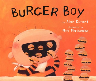 Burger boy [electronic resource] / by Alan Durant ; illustrated by Mei Matsuoka.