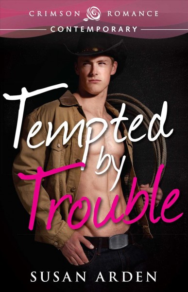 Tempted by trouble [electronic resource] / Susan Arden.