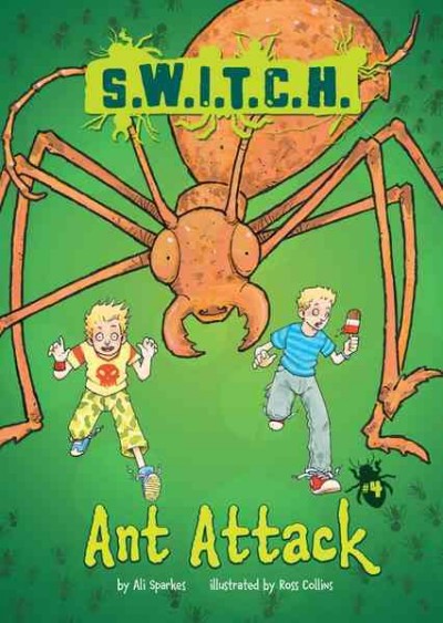 Ant attack [electronic resource] / Ali Sparkes ; illustrated by Ross Collins.