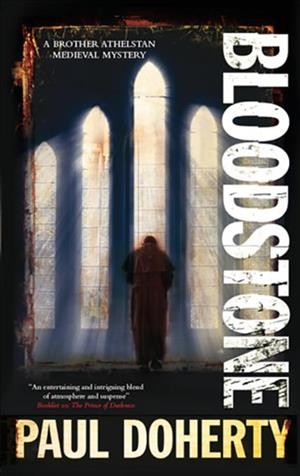 Bloodstone [electronic resource] : being the eleventh of the Sorrowful mysteries of Brother Athelstan / Paul Doherty.