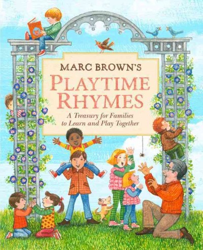 Marc Brown's playtime rhymes : a treasury for families to learn and play together.