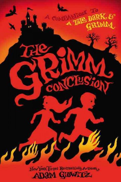 The Grimm conclusion / Adam Gidwitz.
