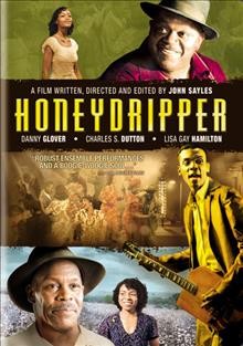 Honeydripper [video recording (DVD)] / a Screen Media Films release Anarchists' Convention in association with Emerging Pictures and Rainforest Films ; produced by Maggie Renzi ; written, directed and edited by John Sayles.
