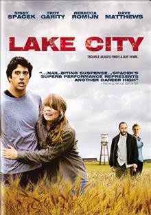 Lake City [video recording (DVD)] / a Screen Media Films release and Mark Johnson presents a Sixty-Six Productions film ; produced by Allison Sarofim, Donna L. Bascom, Mike S. Ryan ; written and directed by Hunter Hill and Perry Moore.
