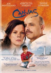 Canvas [video recording (DVD)] / a Screen Media Films release ; Rebellion Pictures in association with LMG Pictures presents a Canvas Pictures production exective producer, Alan H. Rolnick ; producers, Joe Pantoliano ... [et al.] ; written and directed by Joseph Greco.
