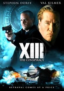 XIII [video recording (DVD)] : the conspiracy / Phase 4 Films presents a Cipango and Prodigy Pictures co-production in association with Power with the participation of Canal+ and M6 ; produced by Ken Gord ; written by David Wolkove and Philippe Lyon ; directed by Duane Clark.