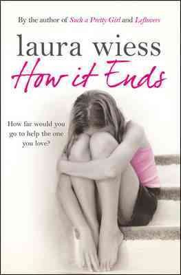 How it ends / Laura Wiess.