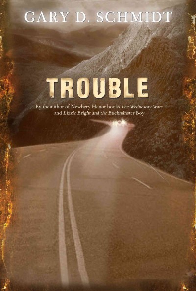 Trouble / Gary D. Schmidt.