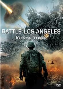 Battle, Los Angeles [videorecording] / Columbia Pictures presents ; in association with Relativity Media ; an Original Film production ; produced by Neal H. Moritz, Ori Marmur ; written by Chris Bertolini ; directed by Jonathan Liebesman.