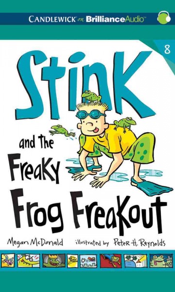 Stink and the freaky frog freakout. Megan McDonald.