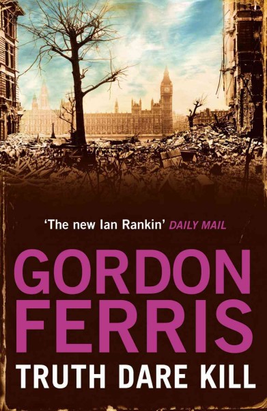 Truth dare kill / Gordon Ferris.