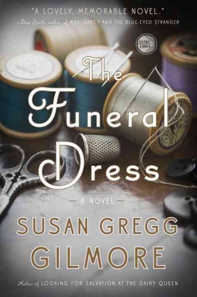 The funeral dress : a novel / Susan Gregg Gilmore.