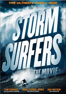 Storm surfers [videorecording] : the movie / producers, Ellenor Cox, Marcus Gillezeau ; directors, Chris Nelius, Justin McMillan.