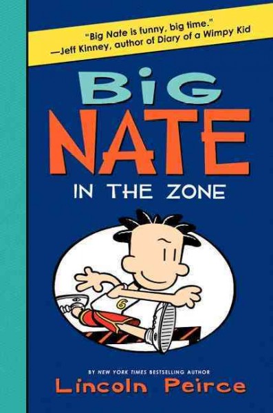 Big Nate. In the Zone / Lincoln Peirce.