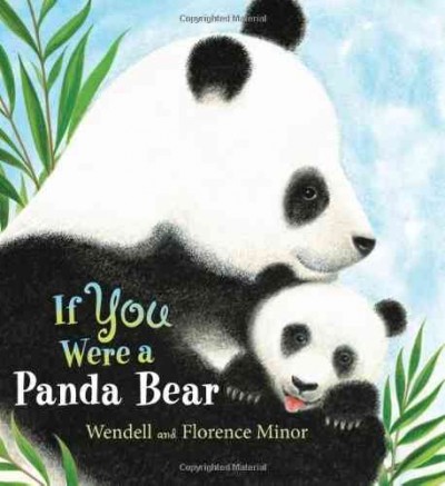 If you were a panda bear / Wendell and Florence Minor.